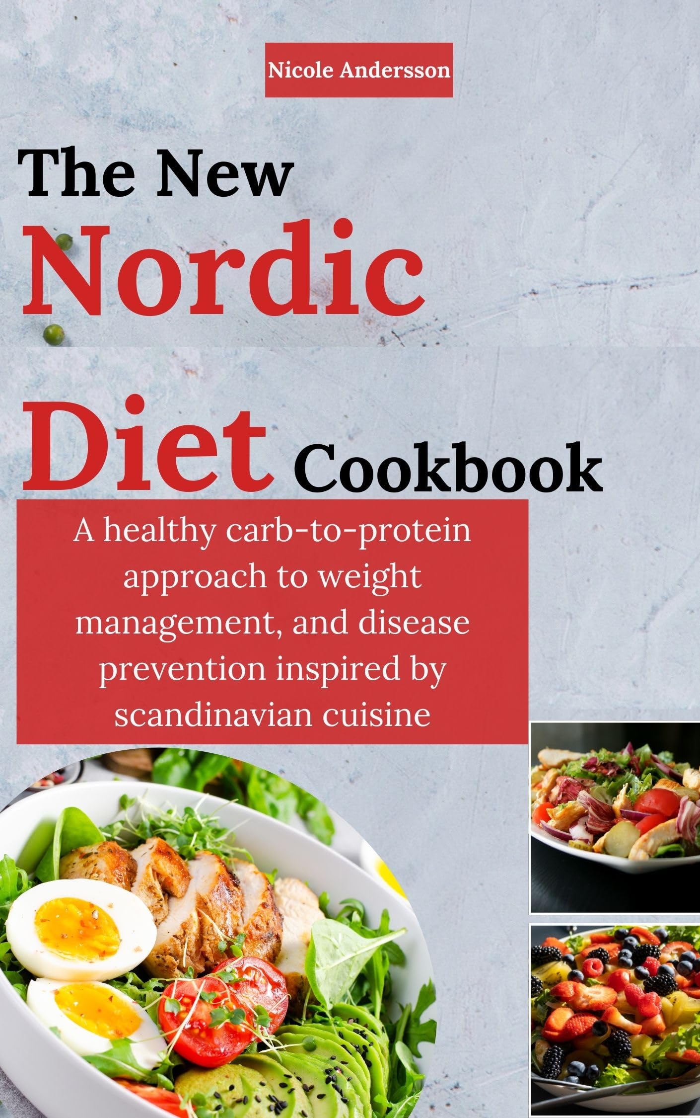 The New Nordic Diet Cookbook: Healthy Scandinavian Recipes for Weight Management & Disease Prevention - Low Carb High Protein Meals (Healthy Plate Series) | Perfect for Home Cooking & Healthy Lifestyle