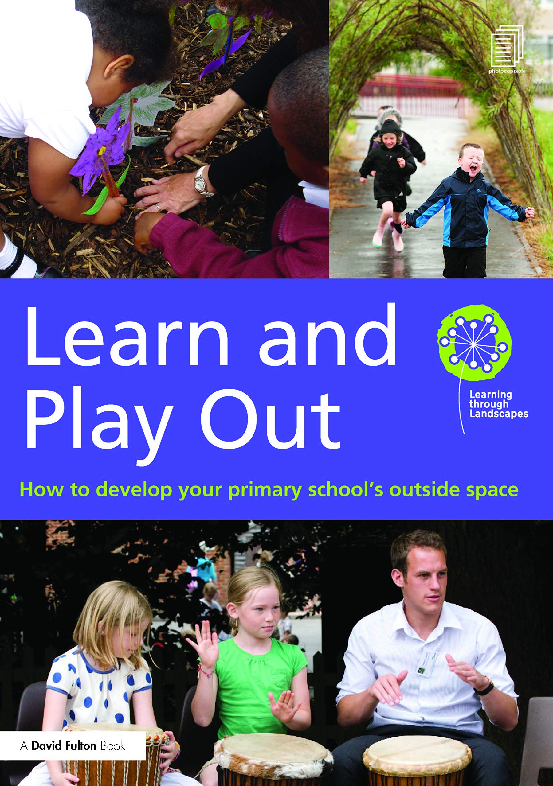 Learn and Play Out: A Guide to Developing Your Primary School's Outdoor Space (David Fulton Books) – Perfect for Educators, Parents, and School Administrators | Enhance Learning Through Outdoor Play and Activities
