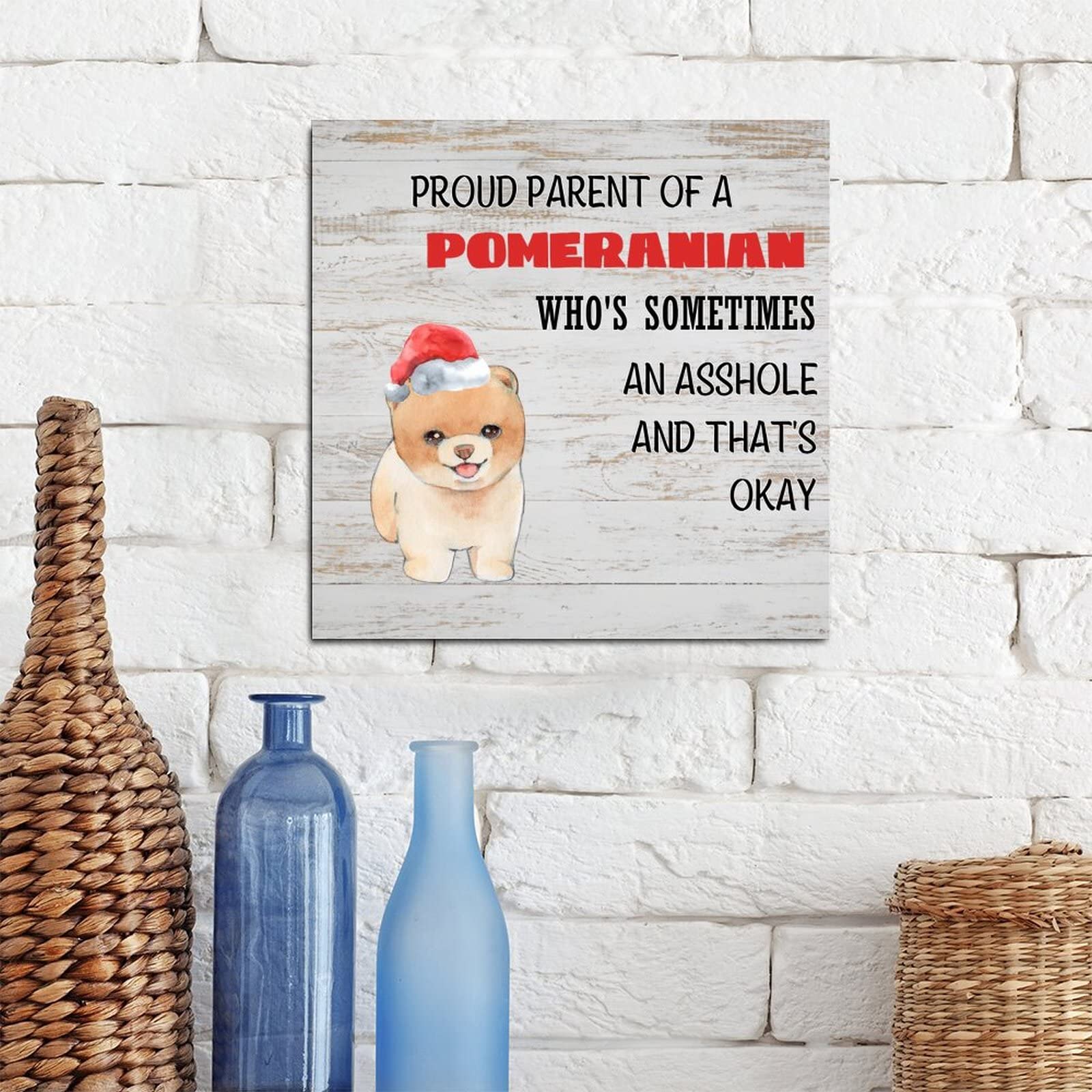 Funny Dog Parent Sign - Wooden Wall Decor for Proud Pomeranian Owners | Gift for New Puppy Mom & Dog Dad | 12x12 Inch Pet Quote Plaque | Perfect for Nursery, Living Room & Dog Lover's Home Decor