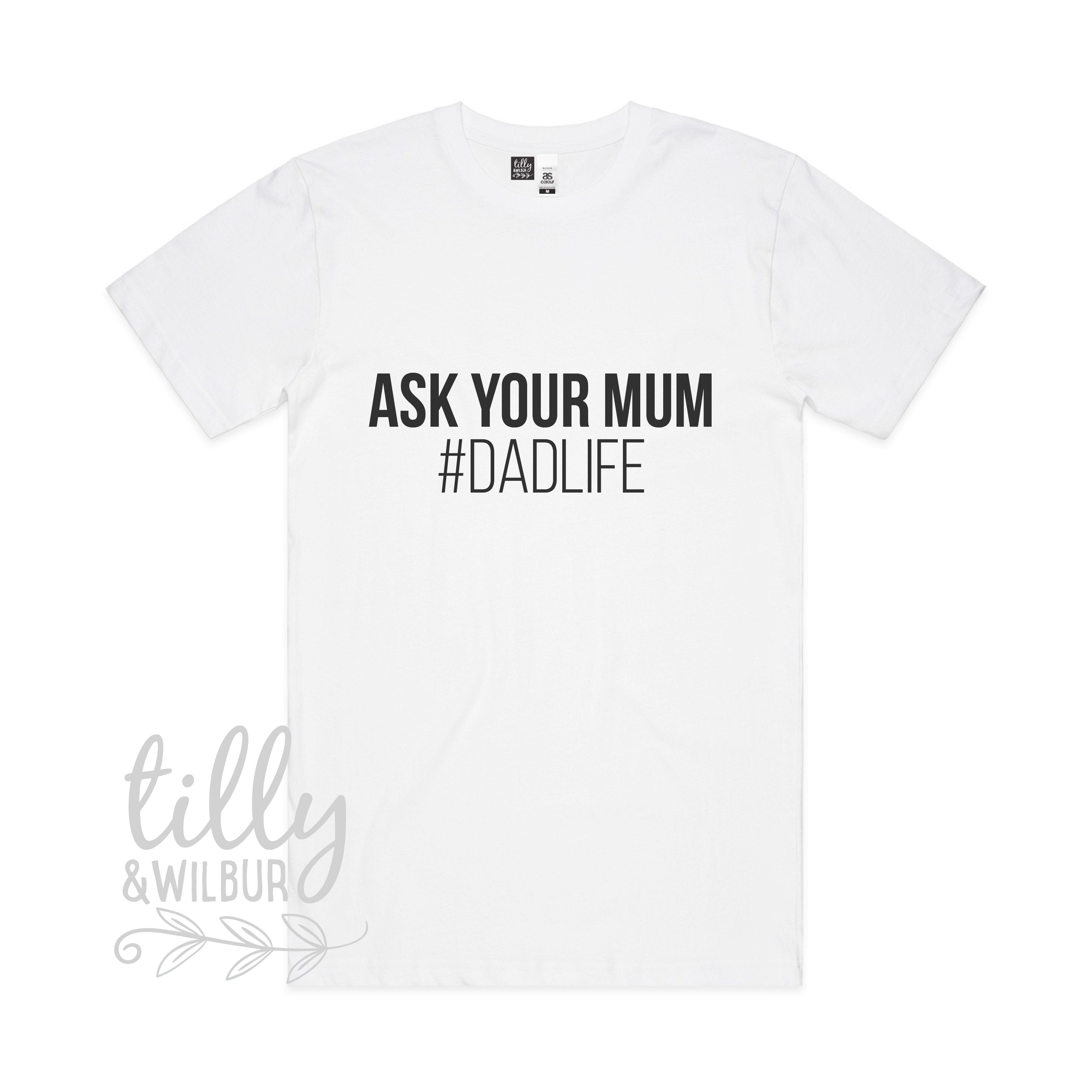 Funny Dad Life T-Shirt - Ask Your Mum Graphic Tee for Fathers - Perfect for Casual Wear, Family Outings & Parenting Humor