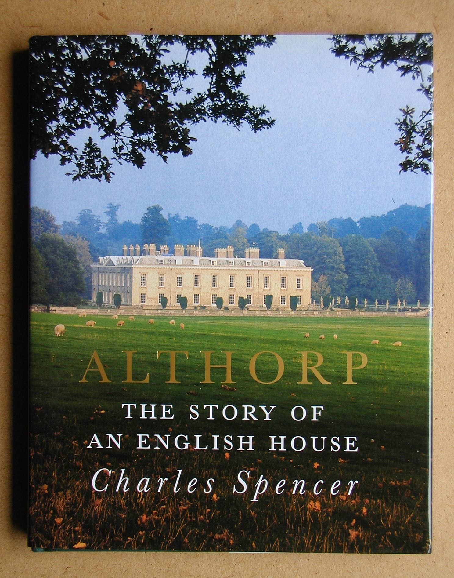 Althorp: The Story of an English House - History & Heritage of the Spencer Family Estate | Perfect for History Buffs & Anglophiles