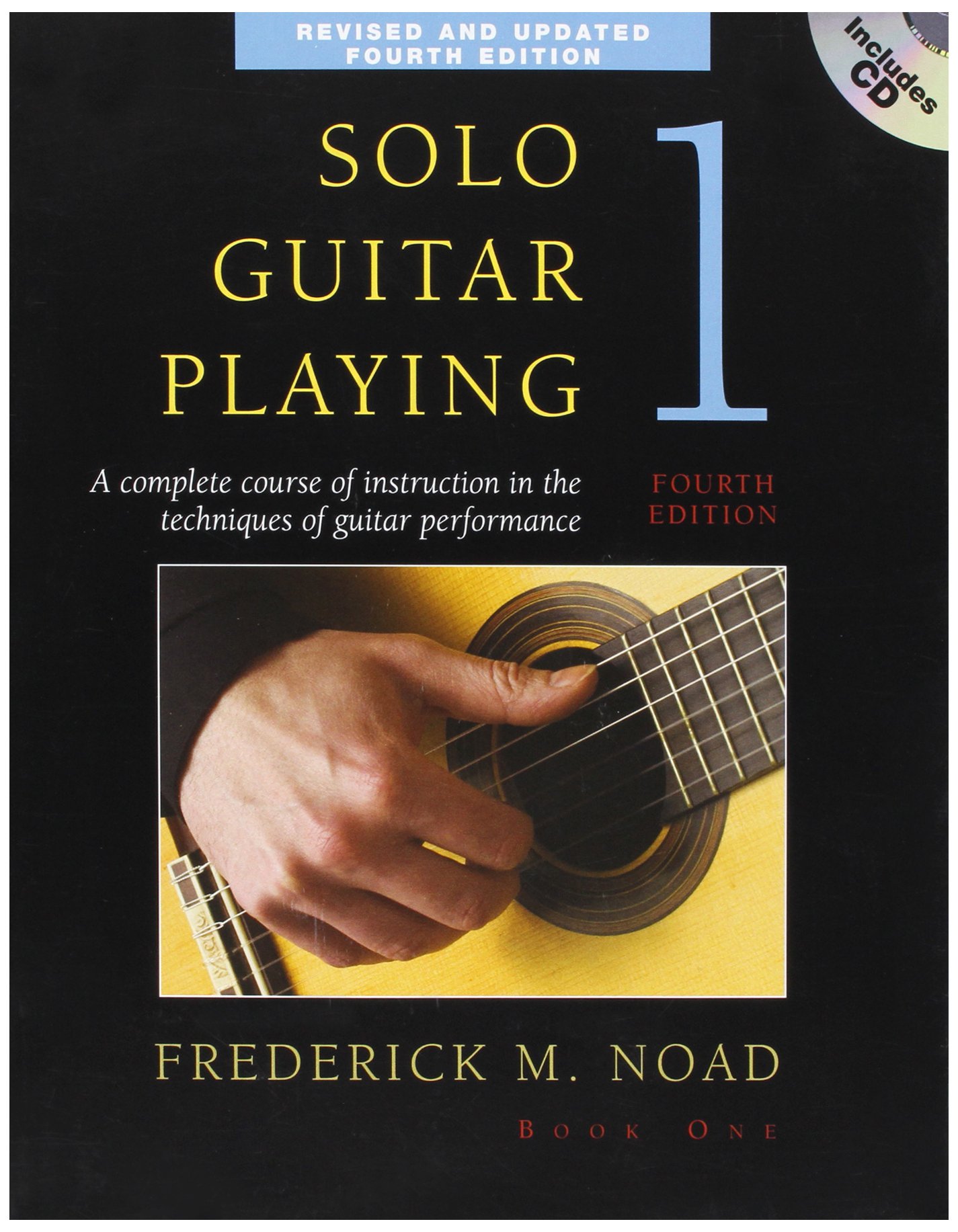 Solo Guitar Playing Book 1 - 4th Edition with CD by Frederick Noad | Learn Classical & Acoustic Guitar Techniques | Perfect for Beginners & Music Students