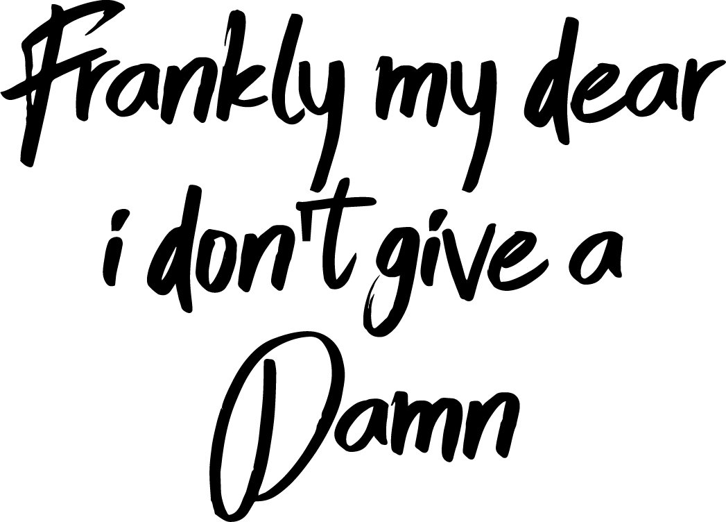 Vinyl Wall Art Decals - Frankly My Dear I Don't Give A Damn - 23