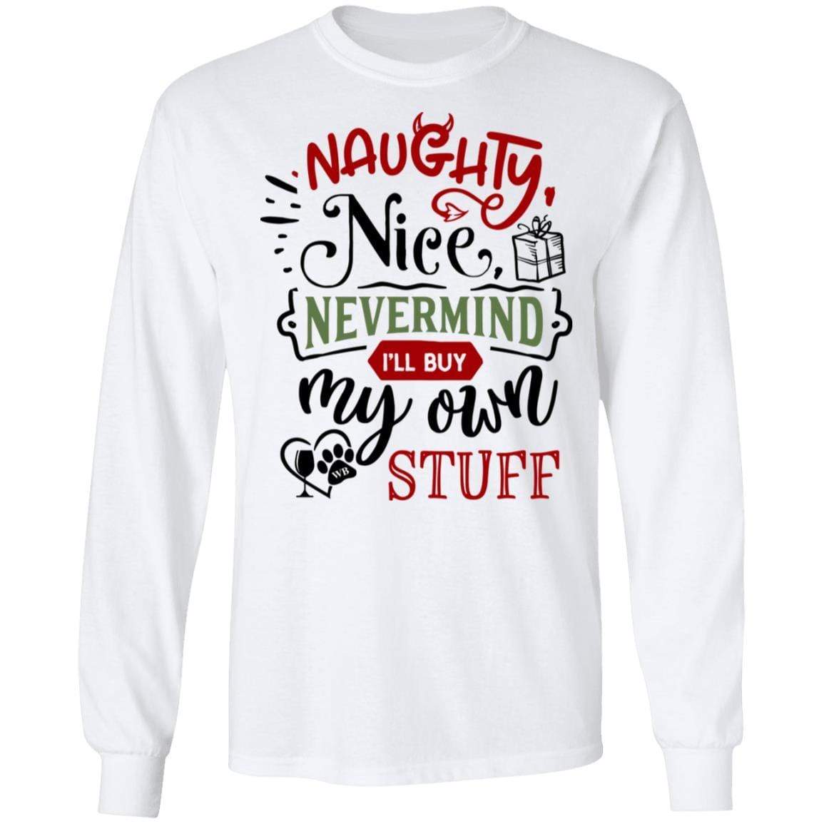 WineyBitches.Co Naughty Nice Nevermind I'll Buy My Own Stuff Women's Ultra Soft Cotton Long Sleeve T-Shirt - Perfect for Casual Wear, Girls Night Out & Funny Gift Ideas