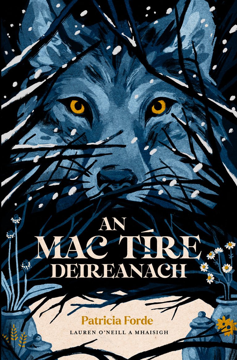 Patricia Forde: The Last Wolf - Illustrated by Lauren O'Neill | Irish Folklore Children's Book for Bedtime Reading & Classroom Storytime