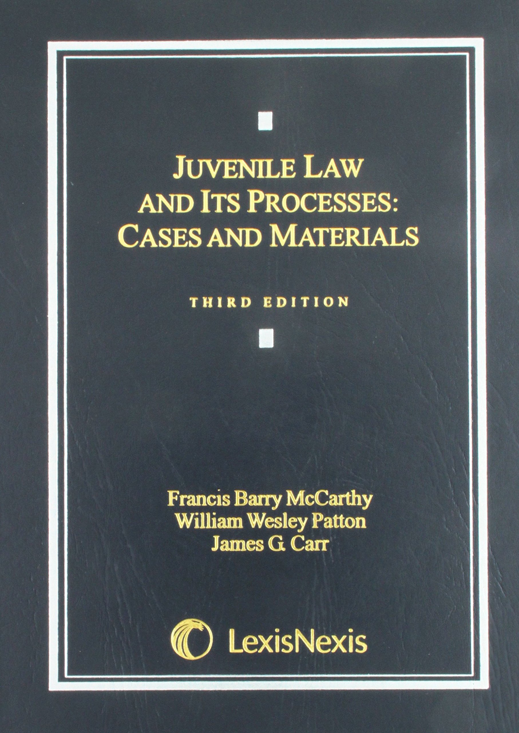 Juvenile Law and Its Processes: Cases and Materials - Legal Studies Textbook for Students & Professionals | Courtroom Scenarios & Case Analysis