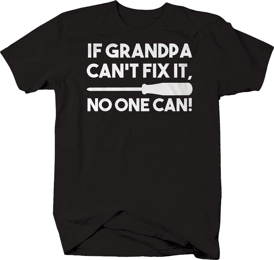 Funny Handyman T-Shirt for Men - If Grandpa Can't Fix It No One Can! - Perfect for DIY Enthusiasts & Tool Lovers