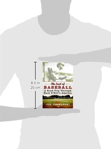 The Soul of Baseball: A Road Trip Through Buck O'Neil's America - Perfect for Baseball Fans, History Enthusiasts & Travel Lovers - Great Gift for Father's Day & Sports Memorabilia Collectors