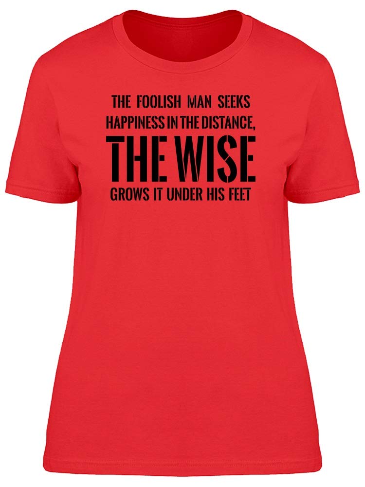 Funny The Foolish Man Seek Quote T-Shirt for Women - Trendy Graphic Tee for Casual Wear, Street Style & Everyday Outfits
