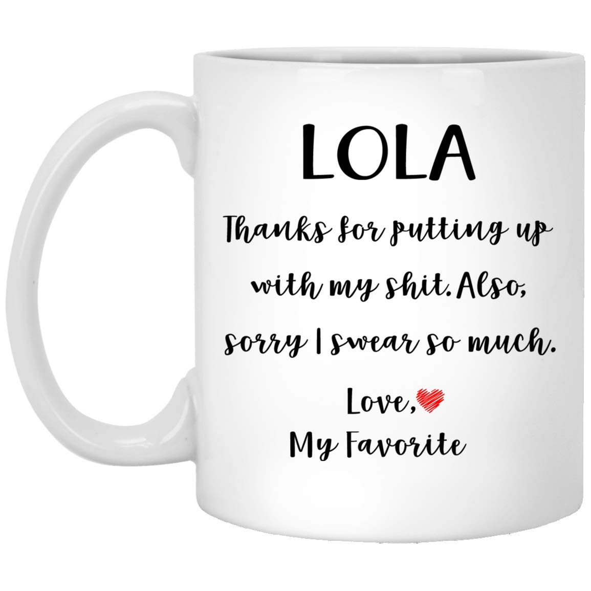 Funny Lola Coffee Mug - 11oz White Ceramic Cup - Perfect Mother's Day, Birthday & Christmas Gift from Daughter or Son - Great for Coffee, Tea & Hot Drinks at Home or Office