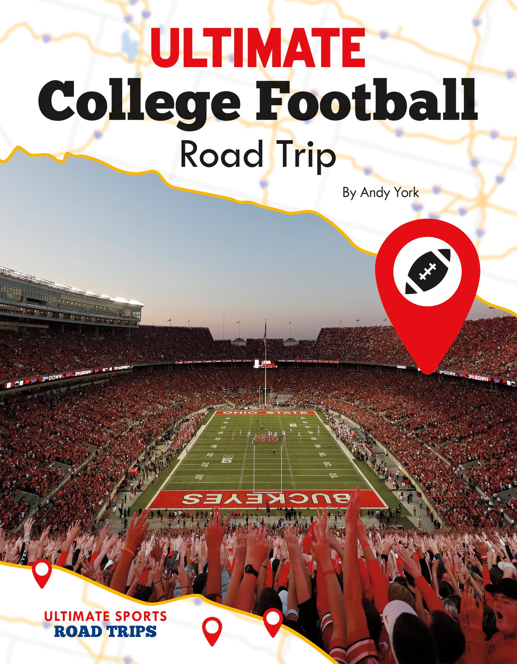 Ultimate College Football Road Trip Guide - Best NCAA Game Day Travel Destinations & Tips | Ultimate Sports Road Trips for Football Fans | Perfect for Tailgating, Stadium Tours & Game Weekend Getaways