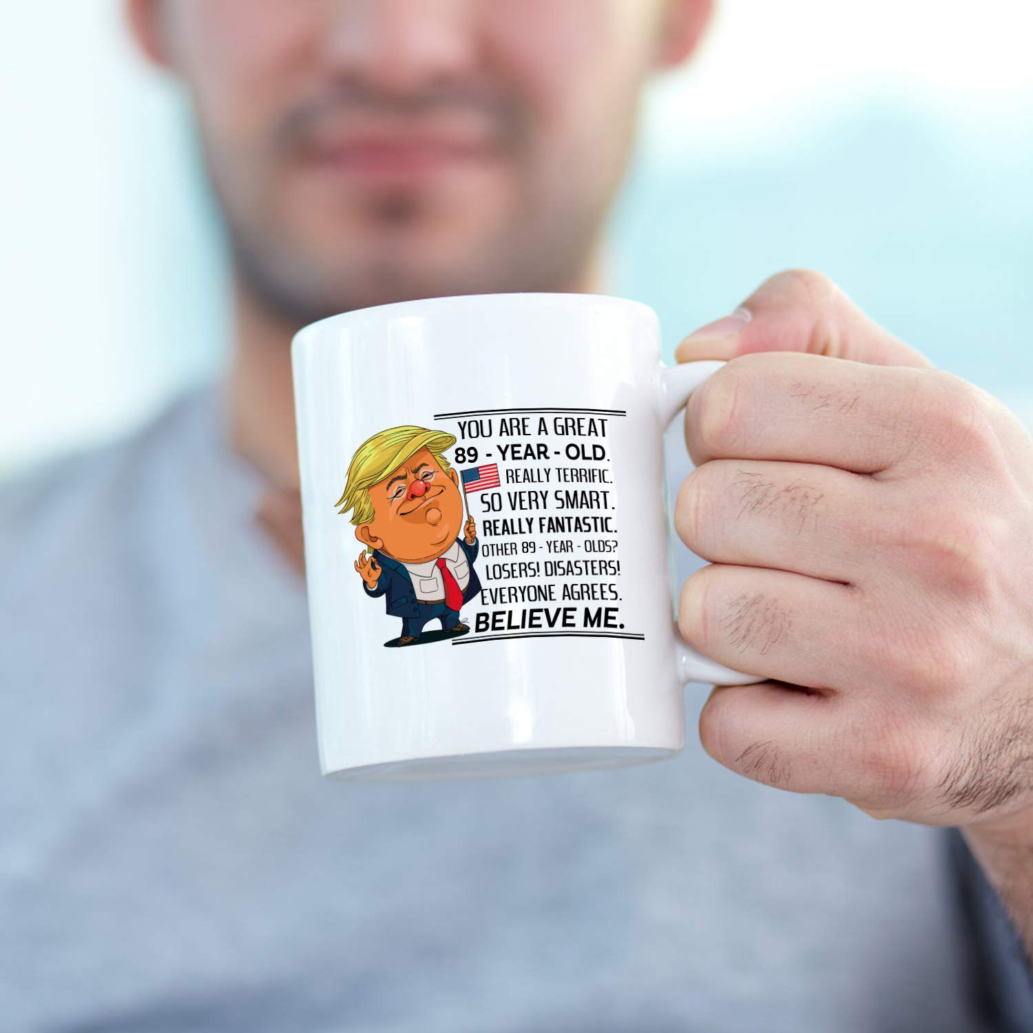 89 Year Old Birthday Trump Mug - Funny 89th Birthday Gift for Women, Mom, Sister, Best Friend - 11 oz Ceramic Coffee Cup for Her, Wife, Daughter - Perfect for Celebrations, Office Use & Daily Coffee