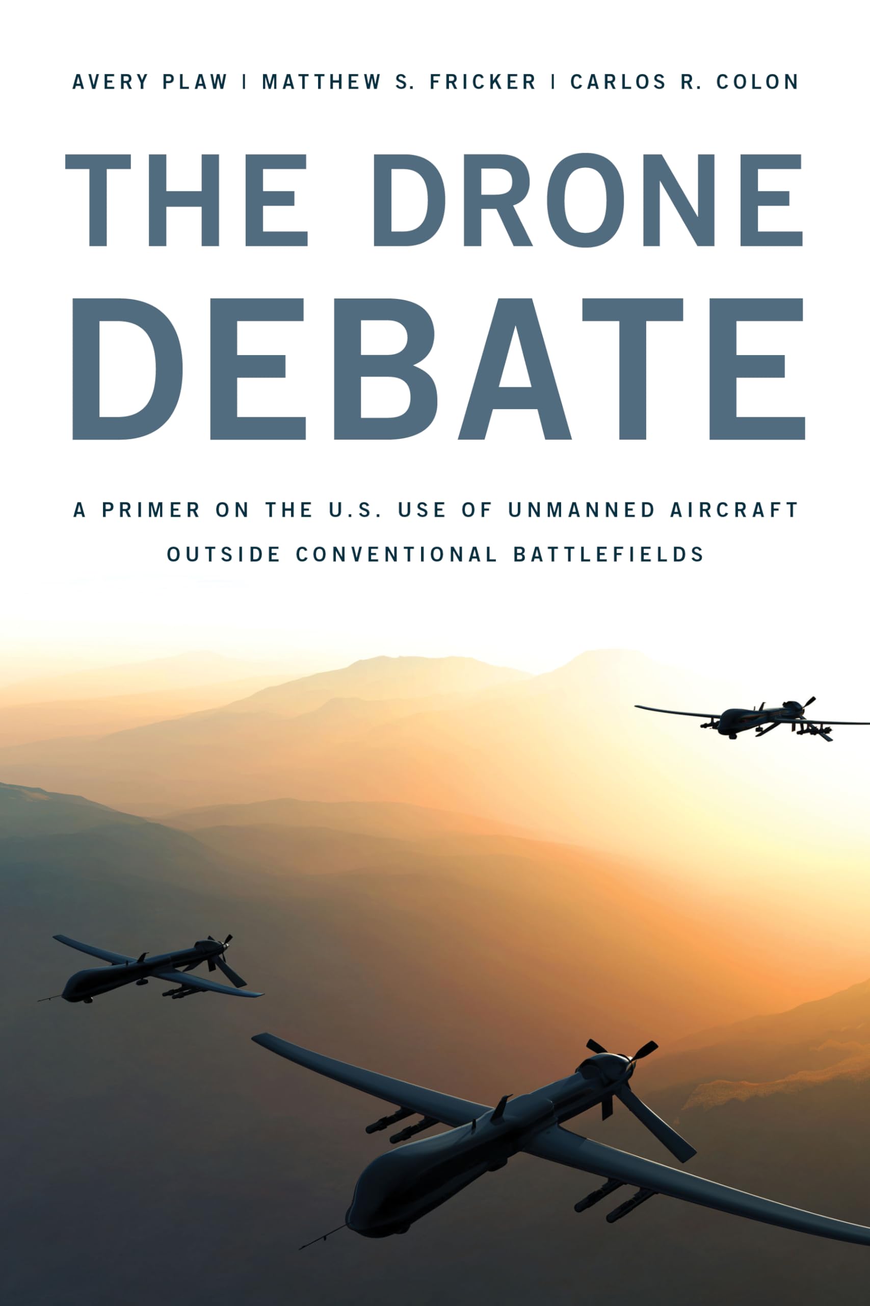 The Drone Debate: A Comprehensive Guide to U.S. Military Drone Use in Non-Traditional Warfare | UAV Technology & Policy Analysis for Defense Enthusiasts & Researchers