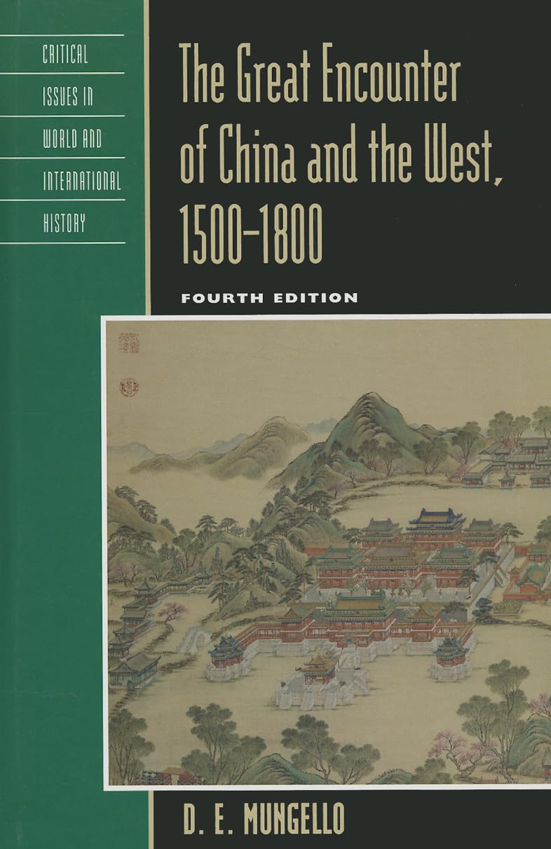 The Great Encounter of China and the West 1500-1800: Critical Issues in World History | Cross-Cultural Studies for History Students & Scholars