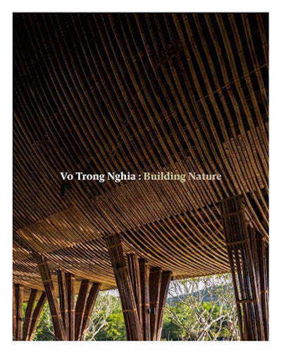 Vo Trong Nghia: Sustainable Green Architecture & Bamboo Design for Eco-Friendly Homes and Resorts | Modern Biophilic Design Solutions