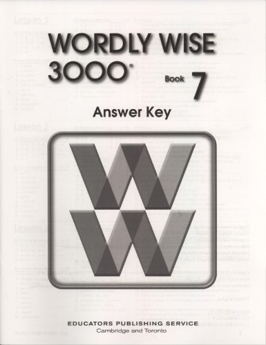 Wordly Wise 3000 Book 7 Answer Key (3rd Edition) - Vocabulary Workbook Solutions for 7th Grade Students - Perfect for Homeschooling & Classroom Learning