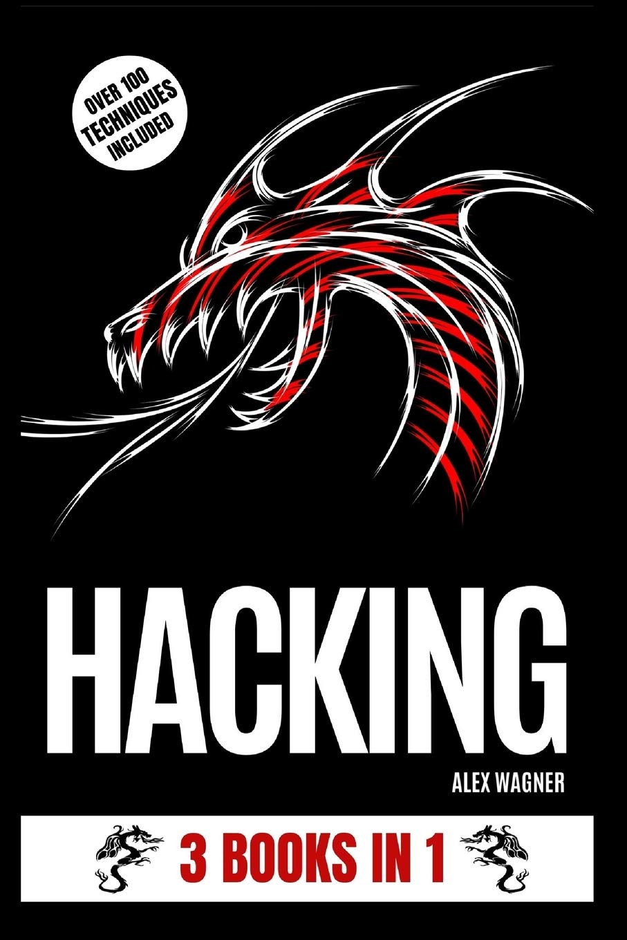 Hacking: 3 Books in 1 - Ultimate Cybersecurity Guide for Beginners & Professionals | Learn Ethical Hacking, Penetration Testing & Network Security | Perfect for IT Students, Security Analysts & Tech Enthusiasts