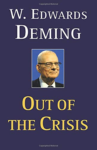 Out of the Crisis by W. Edwards Deming | MIT Press Business & Management Book | Improve Quality & Productivity in the Workplace