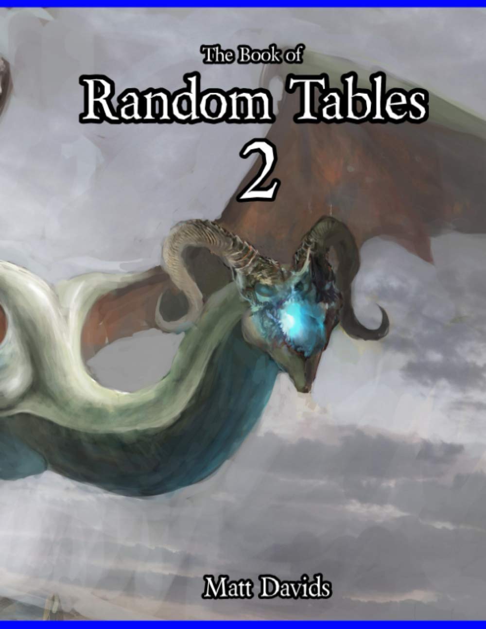 The Book of Random Tables 2: Essential Fantasy RPG Tools for Game Masters - Enhance Campaigns, Dungeons, and Storytelling
