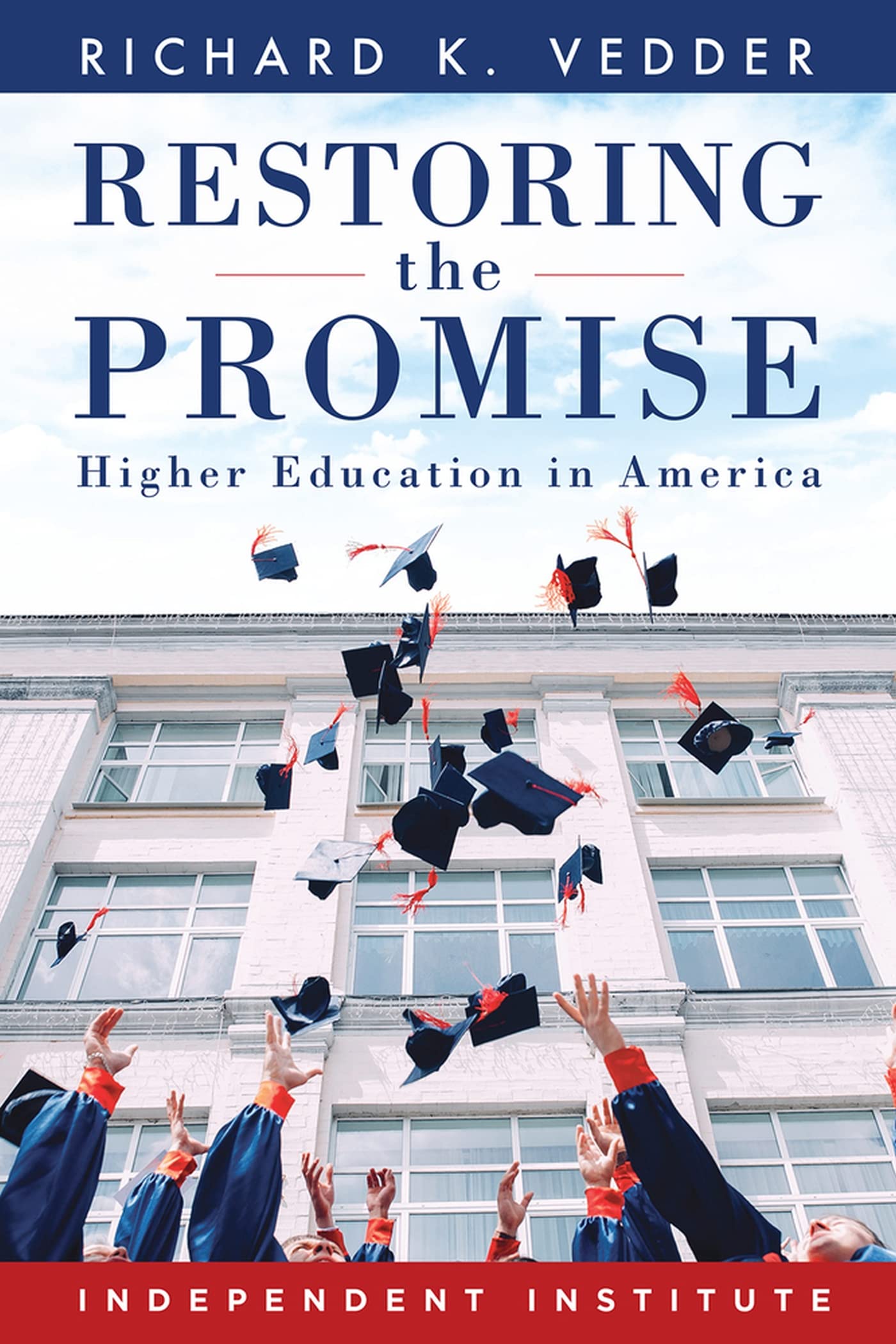 Restoring the Promise of Higher Education in America - Best Books for College Students, Educators & Policy Makers | Perfect for Academic Research, Classroom Discussions & Educational Reform Debates