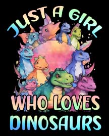 Just a Girl Who Loves Dinosaurs