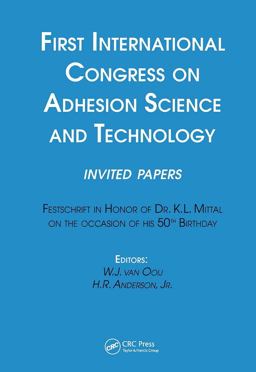 First International Congress on Adhesion Science and Technology - Invited Papers: Festschrift Honoring Dr. K.L. Mittal's 50th Birthday | Scientific Research, Adhesive Technology Conference, Academic Celebration
