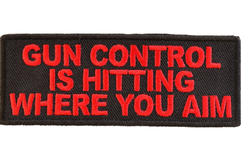 Gun Control Is Hitting Where You Aim Patch - Premium Embroidered Iron-On Patch for Jackets, Hats & Bags - Perfect for Shooting Range, Hunting & Outdoor Enthusiasts