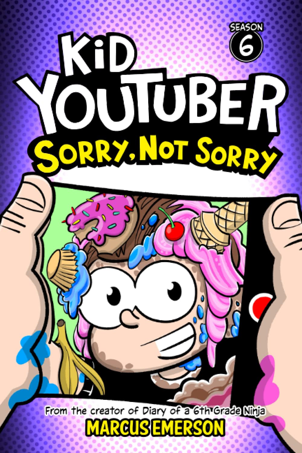 Kid Youtuber 6: Sorry, Not Sorry - Fun Book for Tweens by Creator of Diary of a 6th Grade Ninja | Perfect for Young Readers, Birthday Gifts & Classroom Libraries