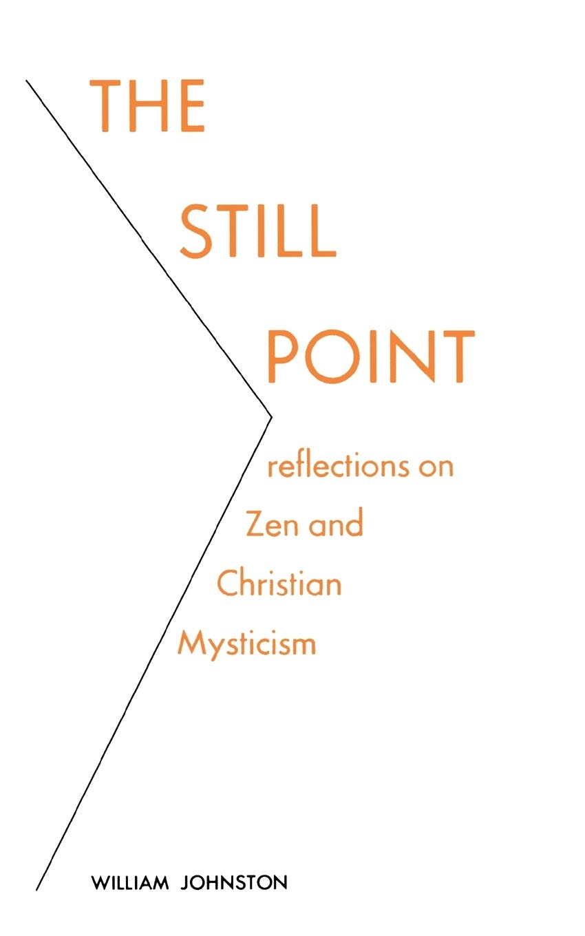 The Still Point: Zen and Christian Mysticism Book - Spiritual Growth & Meditation Guide for Mindful Living