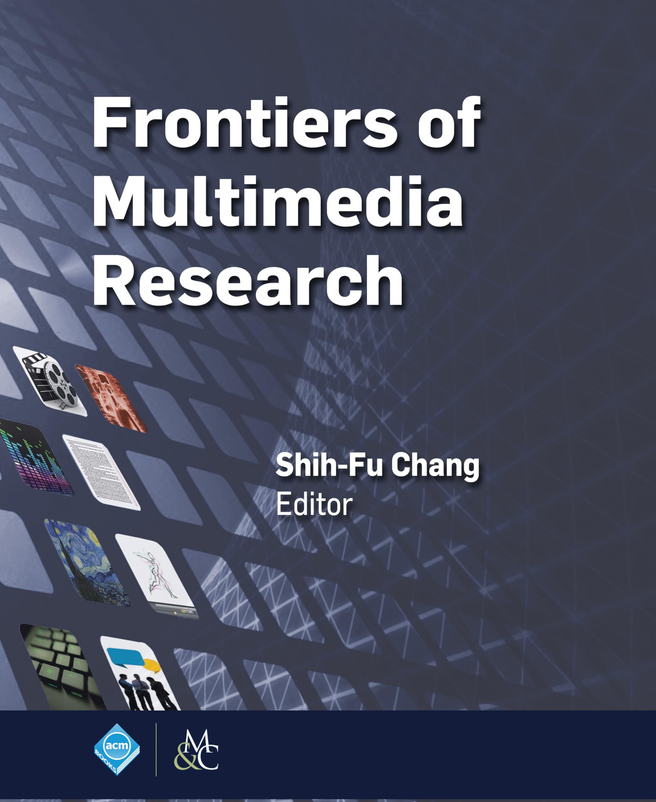Frontiers of Multimedia Research - ACM Books | Latest Advances in Multimedia Technology | Perfect for Researchers, Students & Tech Professionals