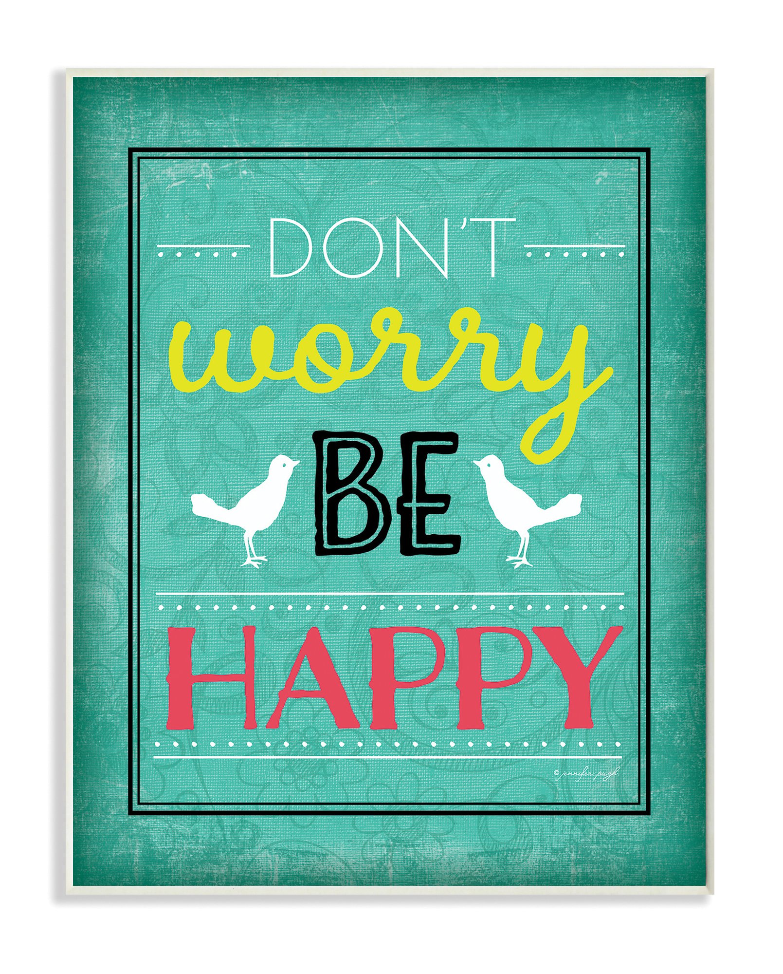 Stupell Home Décor 'Don't Worry Be Happy' Inspirational Wall Art Plaque - 10x15 Inches, Handmade in USA - Perfect for Living Room, Bedroom & Office Decor