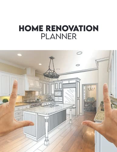 Home Renovation Planner Notebook - Room by Room Remodeling Organizer with Sketchpad, Checklists & Project Tracker | Perfect for DIY Home Improvement Projects & Contractors