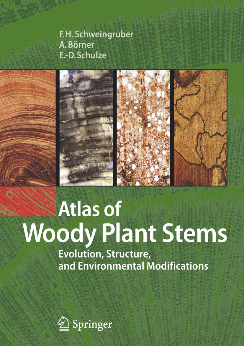 Atlas of Woody Plant Stems: Evolution, Structure & Environmental Adaptations | Botany Reference Book for Students, Researchers & Nature Enthusiasts | Ideal for Plant Biology Studies & Ecological Research