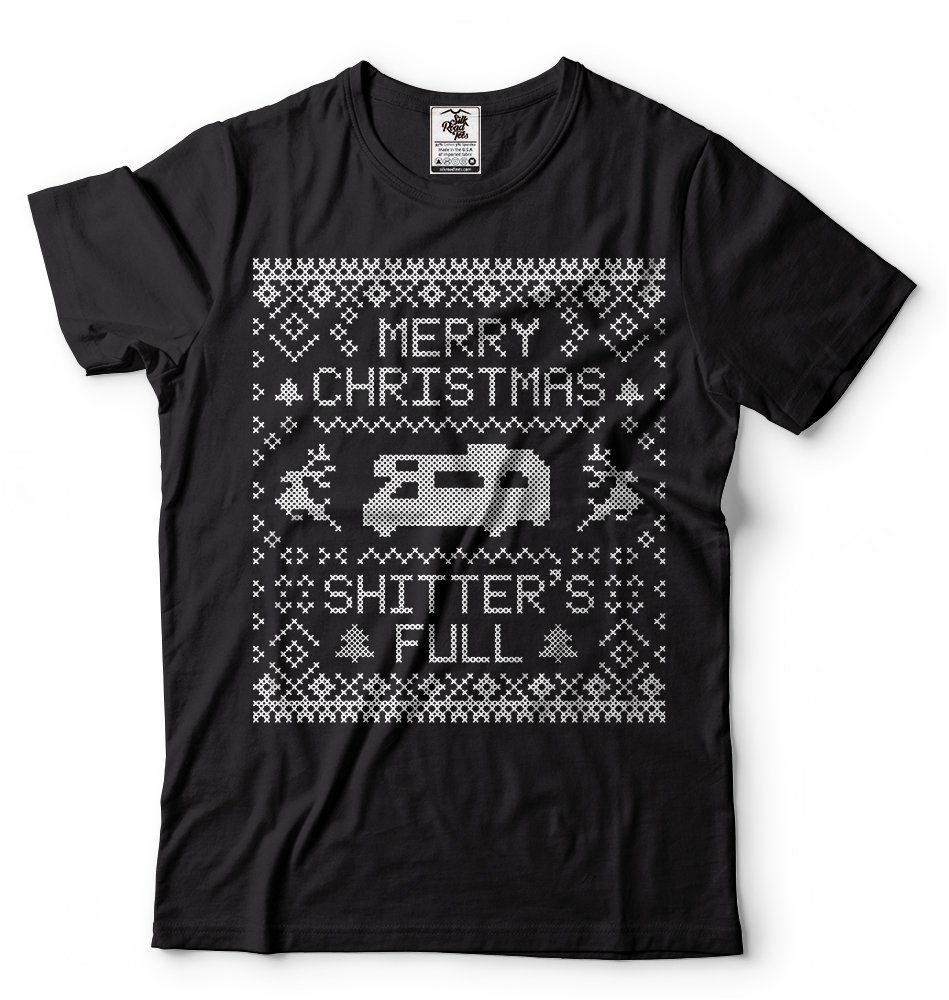 Funny Christmas T-Shirt - 'Shitter is Full' Holiday Pop Culture Humor Shirt for Parties & Gifts