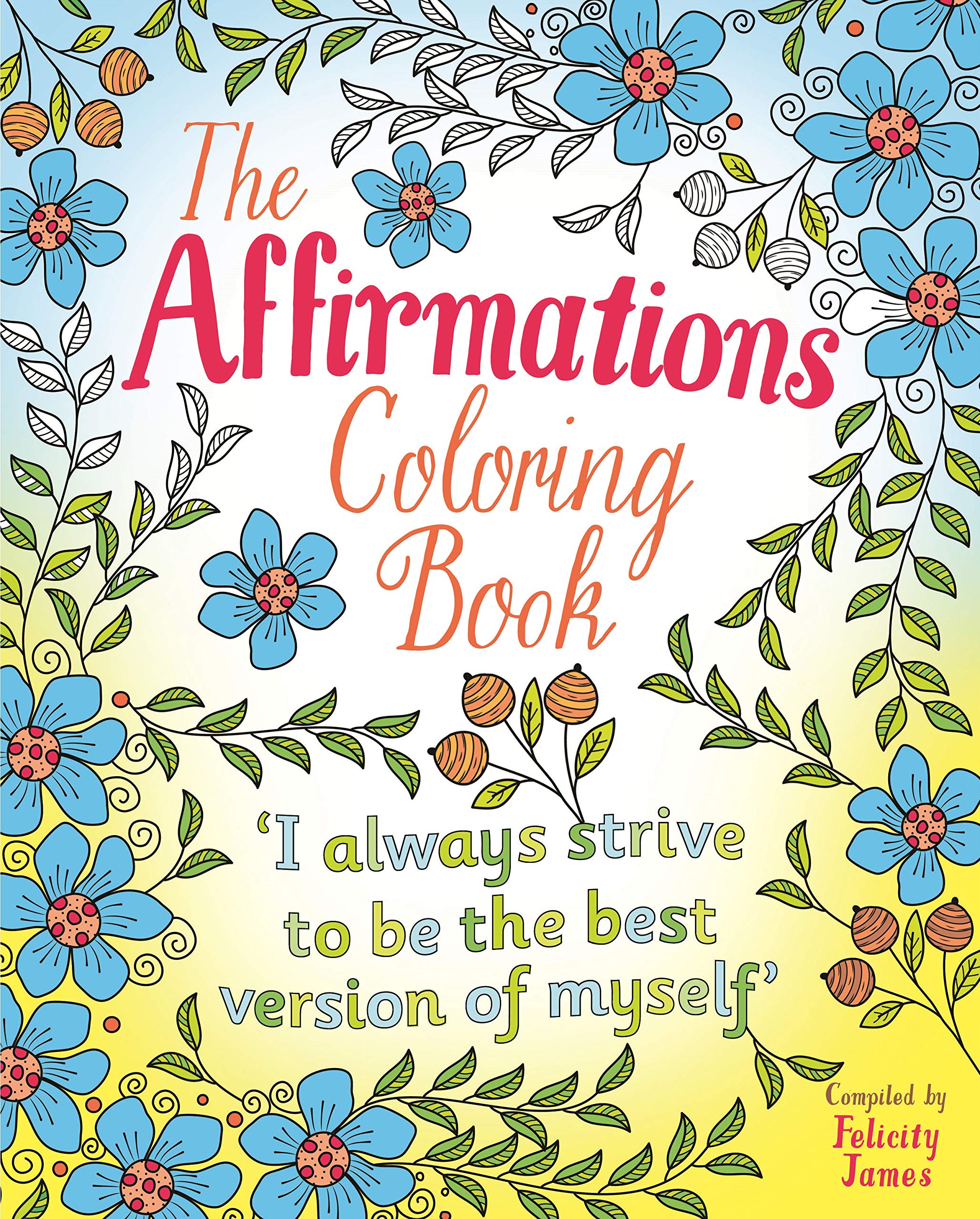 The Affirmations Coloring Book for Adults - Sirius Creative Coloring with Positive Quotes | Stress Relief, Mindfulness & Self-Care Activity