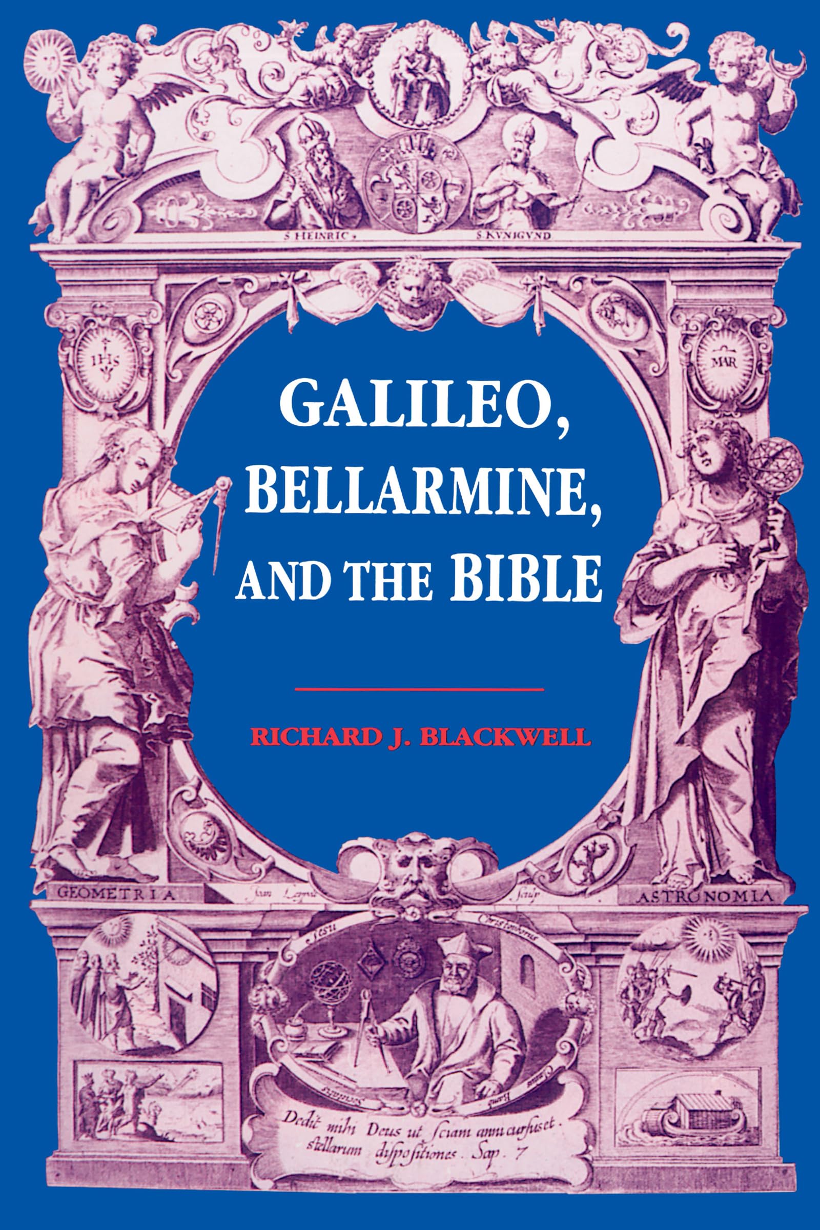 Galileo, Bellarmine, and the Bible: Christianity and Science in Historical Conflict - Perfect for History Buffs, Theology Students & Science Enthusiasts