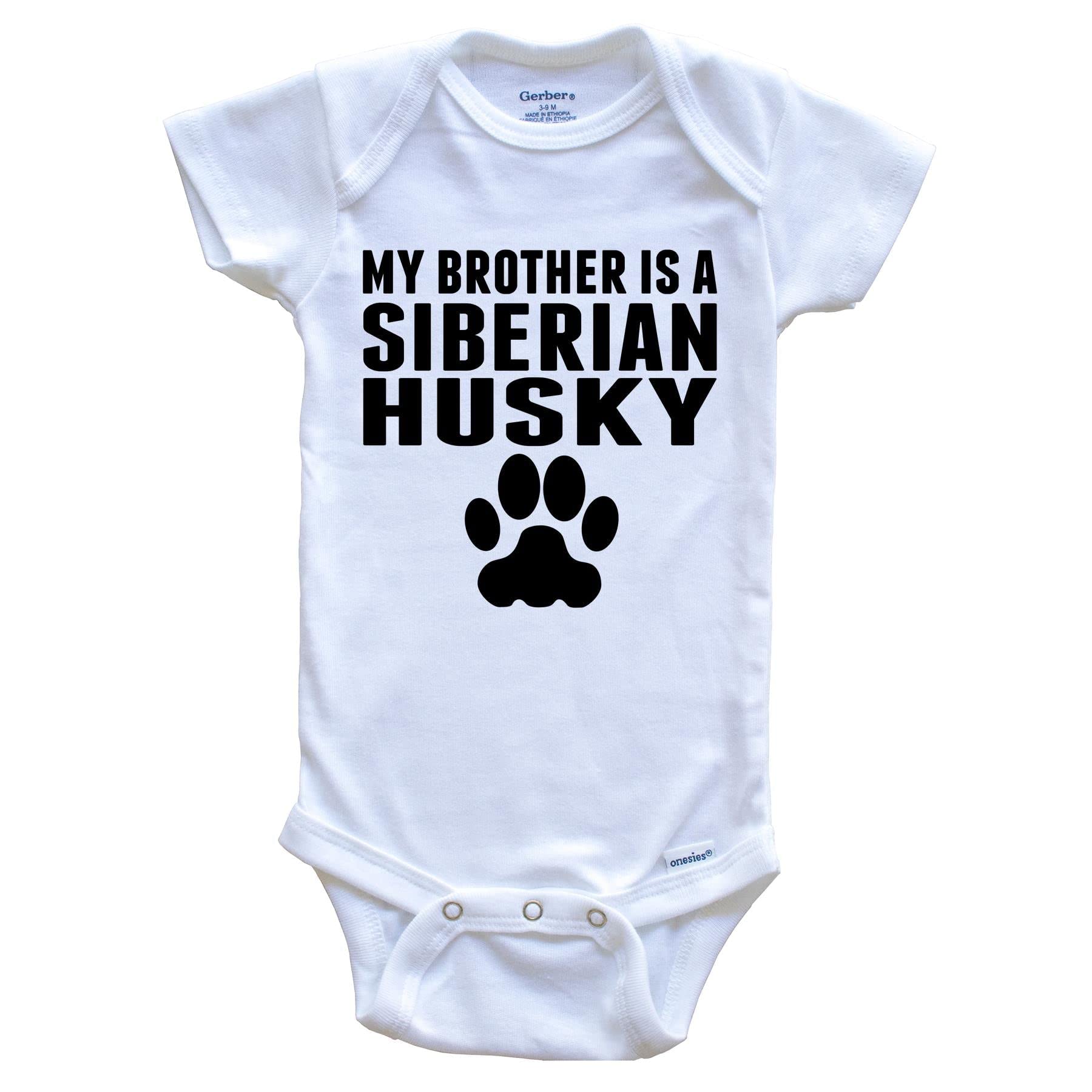 My Brother is a Siberian Husky Baby Bodysuit - Adorable Dog-Themed One-Piece Outfit for Infants | Perfect for Family Photos, Pet Lovers & Cute Baby Outfits
