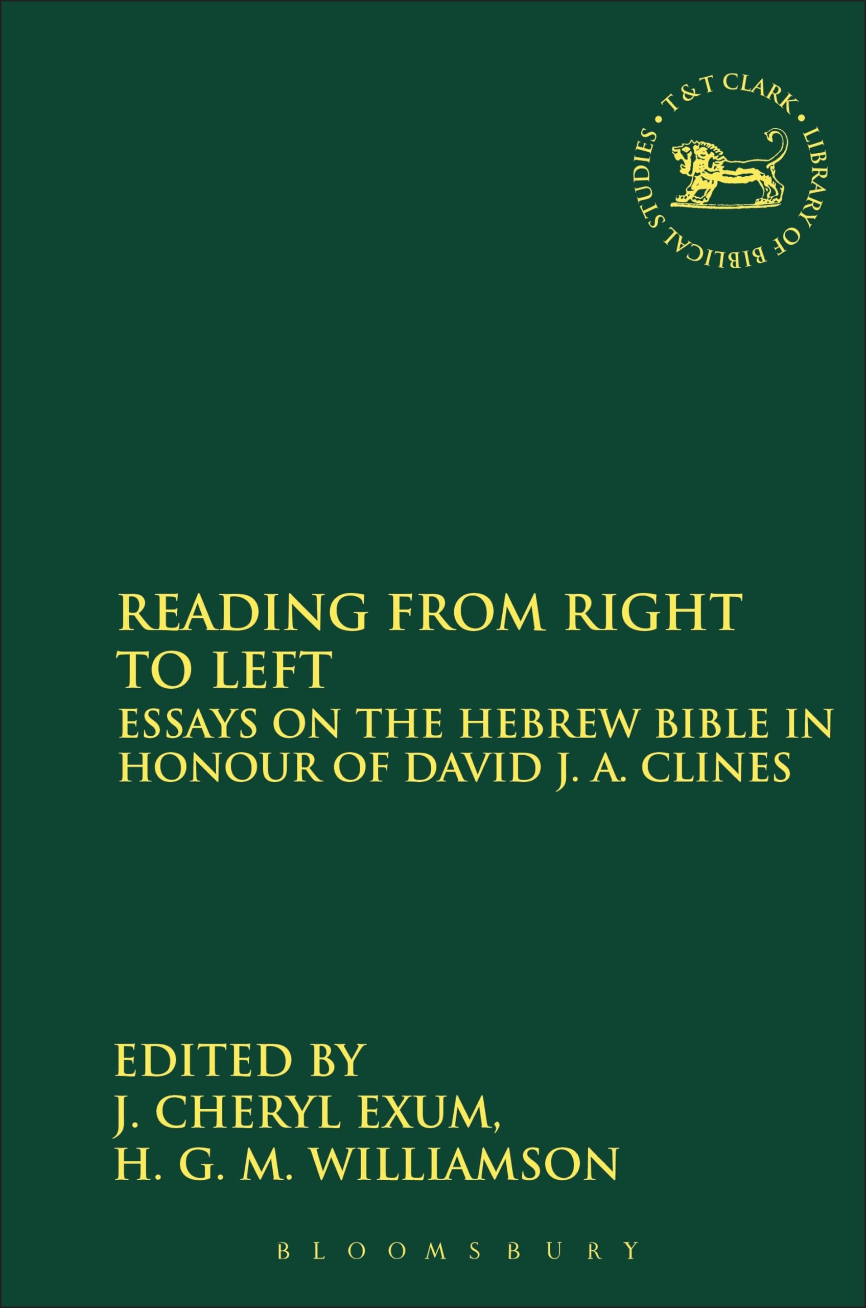 Reading from Right to Left: Essays on the Hebrew Bible in Honor of David J.A. Clines | Library of Hebrew Bible/Old Testament Studies Vol. 373 | Biblical Scholarship & Academic Research Resource