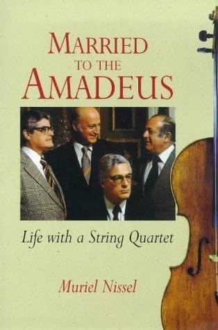 Married to the Amadeus: A Memoir of Life With a String Quartet - Perfect for Classical Music Lovers & Aspiring Musicians