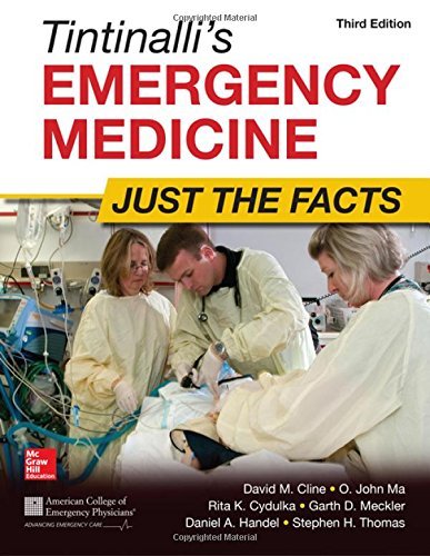 Tintinalli's Emergency Medicine: Just the Facts, 3rd Edition by David M. Cline & O. John Ma - Essential Medical Reference for ER Physicians & Students - Perfect for Clinical Rotations & Board Exam Prep