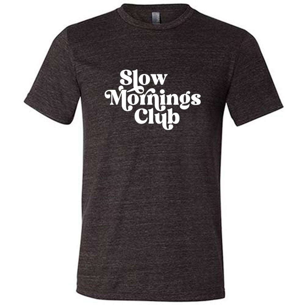 Slow Mornings Club Unisex T-Shirt - Comfortable Cotton Casual Tee for Relaxing Weekends & Cozy Loungewear