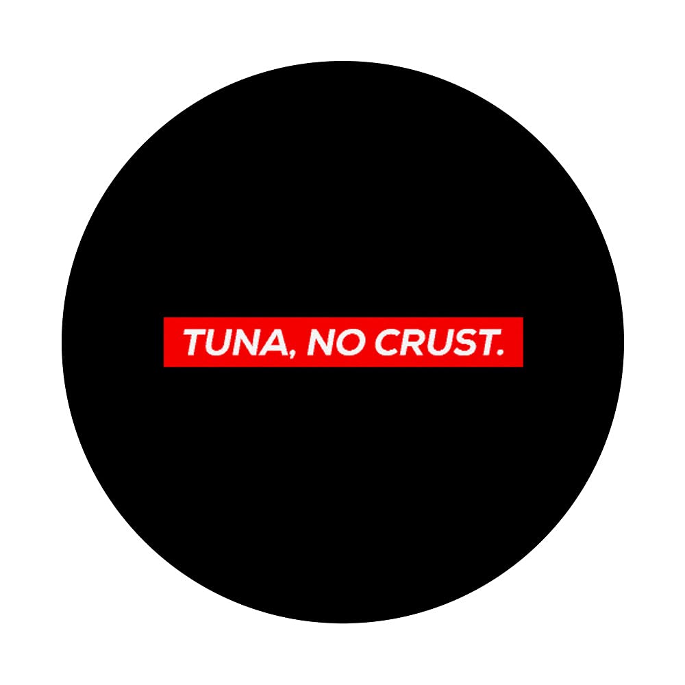 Swappable PopGrip with Tuna No Crust Fast Car Quote Design - Customizable Phone Grip & Stand for Phones, Tablets, and Daily Use