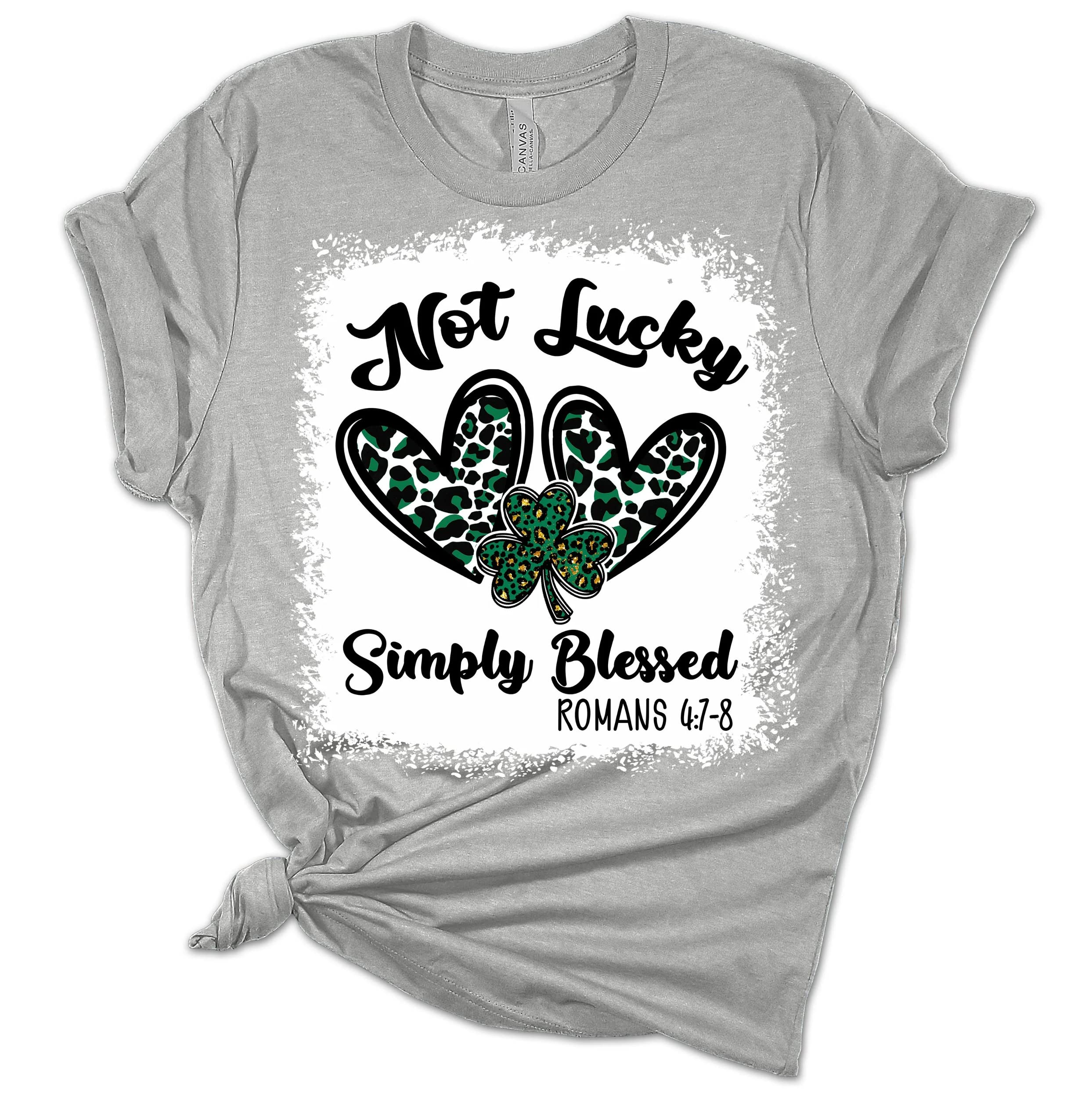 Not Lucky Simply Blessed T-Shirt for Women | St. Patrick's Day Graphic Tee | Bella Canvas Shirt | Casual Wear, Holiday Celebration & Irish Pride Outfit