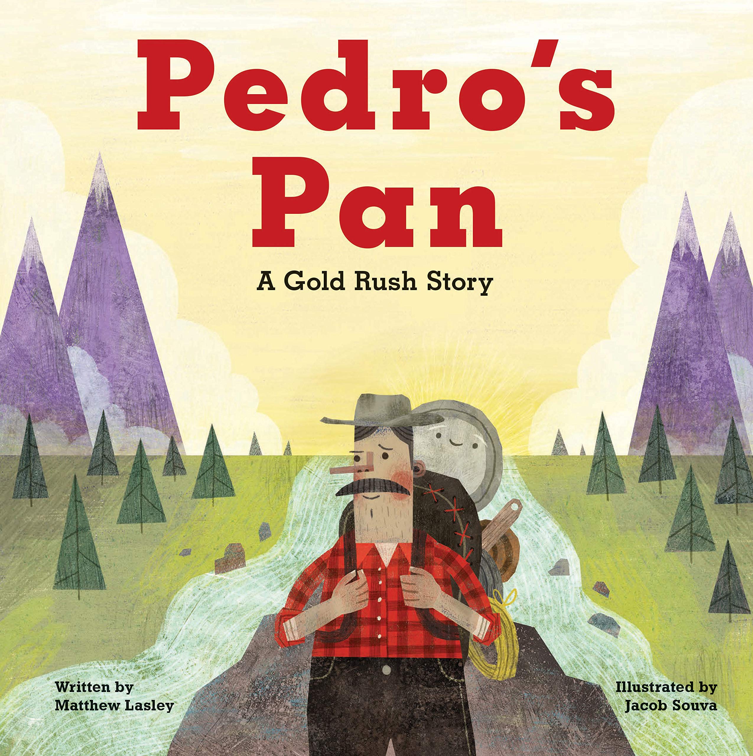Pedro's Pan: A Gold Rush Adventure Story - Perfect for Kids' Bedtime Reading & History Lessons