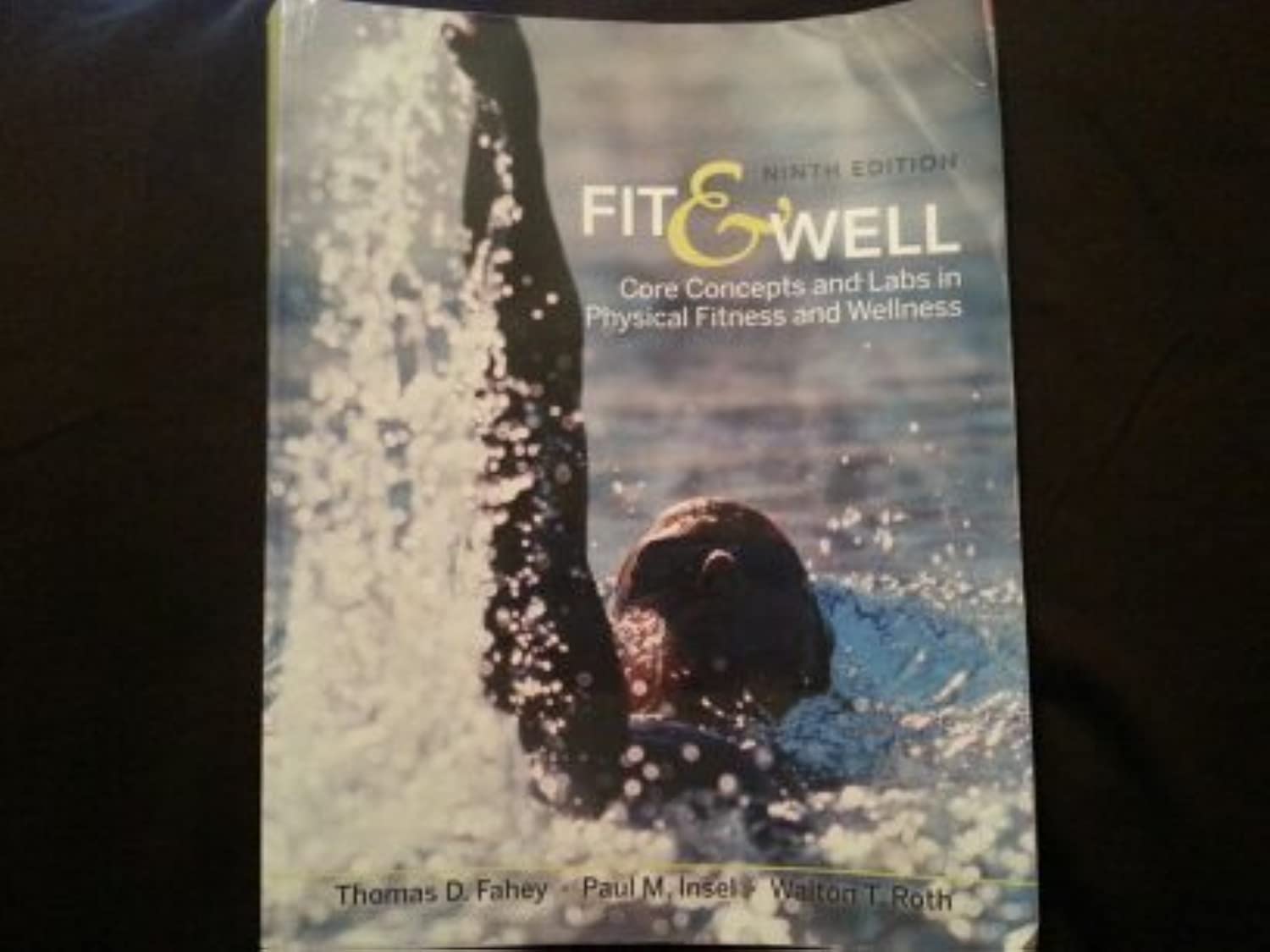 Fit & Well: Core Concepts and Labs in Physical Fitness and Wellness - Essential Guide for Home Workouts, Gym Training, and Healthy Lifestyle