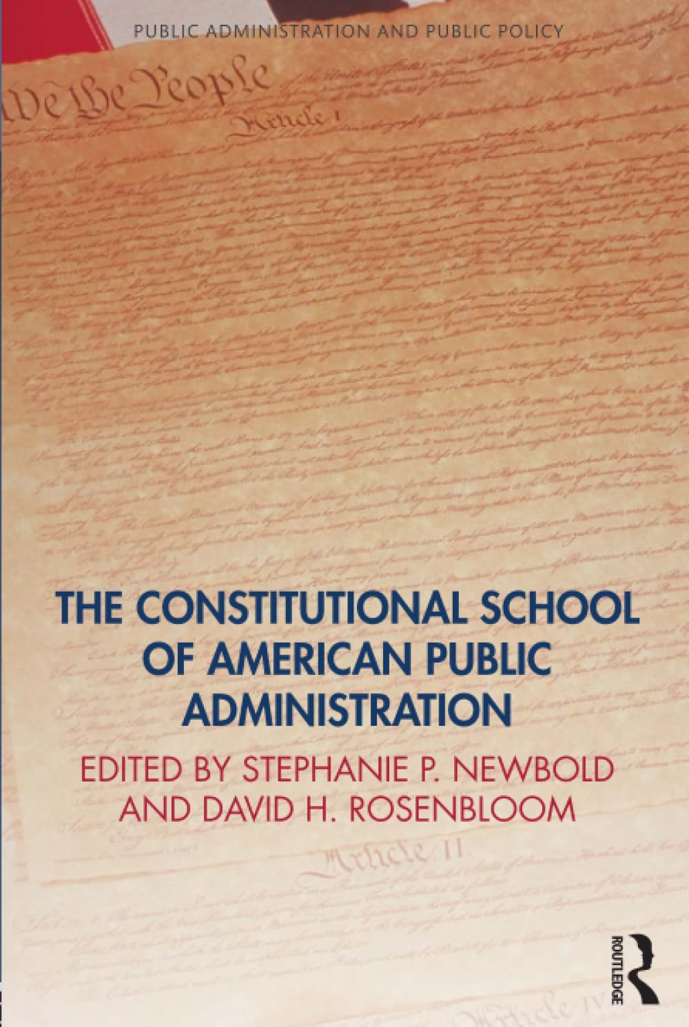 The Constitutional School of American Public Administration: History, Theory & Policy Analysis | Public Administration Textbook for Students & Scholars | Academic Research & Government Policy Studies
