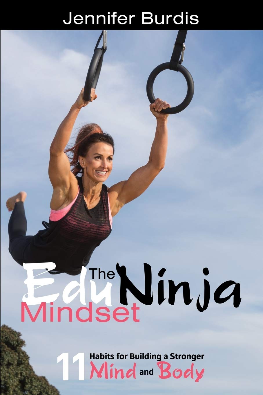 EduNinja Mindset: 11 Powerful Habits to Build Mental Strength & Physical Fitness | Self-Improvement & Personal Growth Guide for Busy Professionals