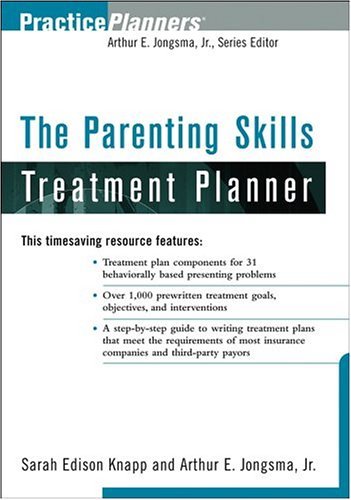 The Parenting Skills Treatment Planner 1st Edition by Arthur E. Jongsma Jr. - Child Behavior Management Guide for Parents & Therapists | Home & Clinical Use