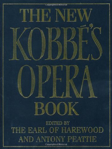 Kobbe's Complete Opera Book - The Definitive Guide to Opera History & Plots | Perfect for Opera Lovers, Students & Music Educators