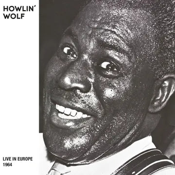 Howlin' Wolf - Live in Europe 1964 Limited RSD Vinyl LP | Rare Blues Record Collectible | Perfect for Music Lovers & Vinyl Enthusiasts